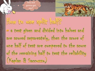 You not
gonna get
  me!!
 