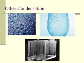 Other Condensation
 
