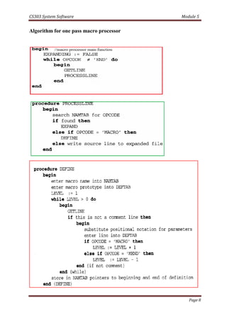 CS303 System Software Module 5
Page 8
Algorithm for one pass macro processor
 