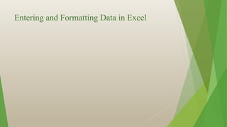 Entering and Formatting Data in Excel
 