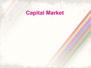 Capital Market
 