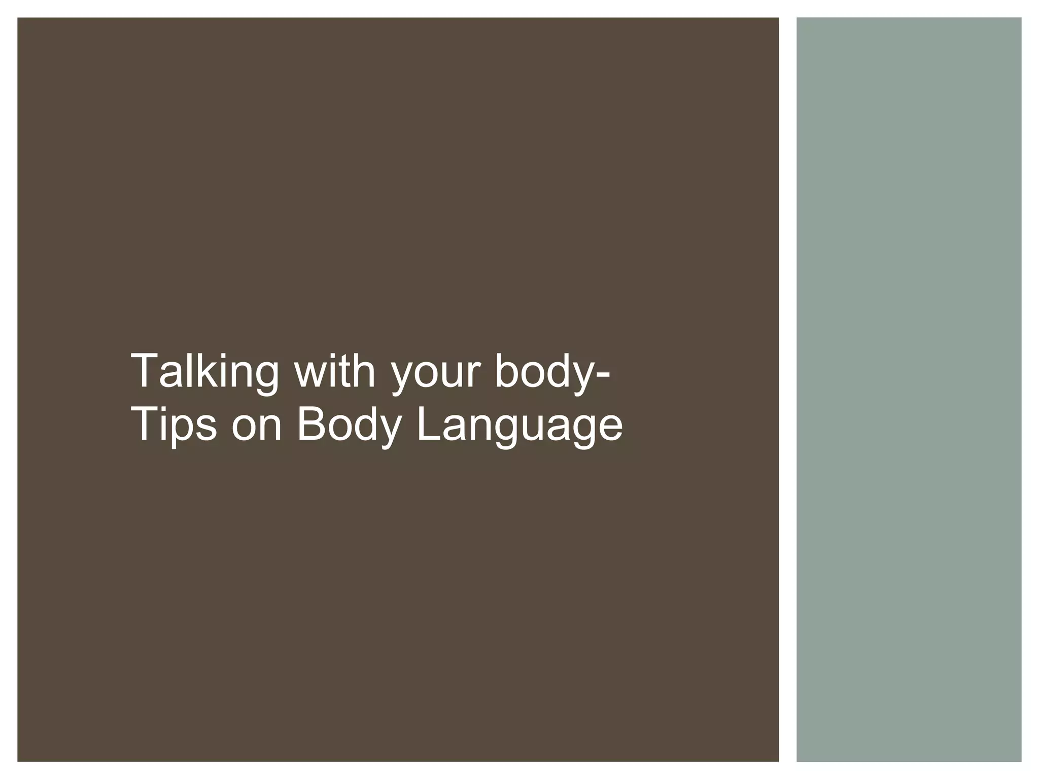 Talking with your body- Tips on Body Language 