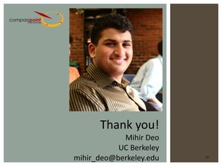 Thank you! Mihir Deo UC Berkeley [email_address] 