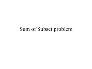 Sum of Subset problem
 
