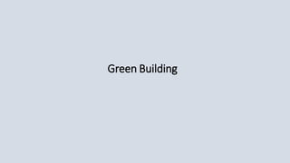 Green Building
 