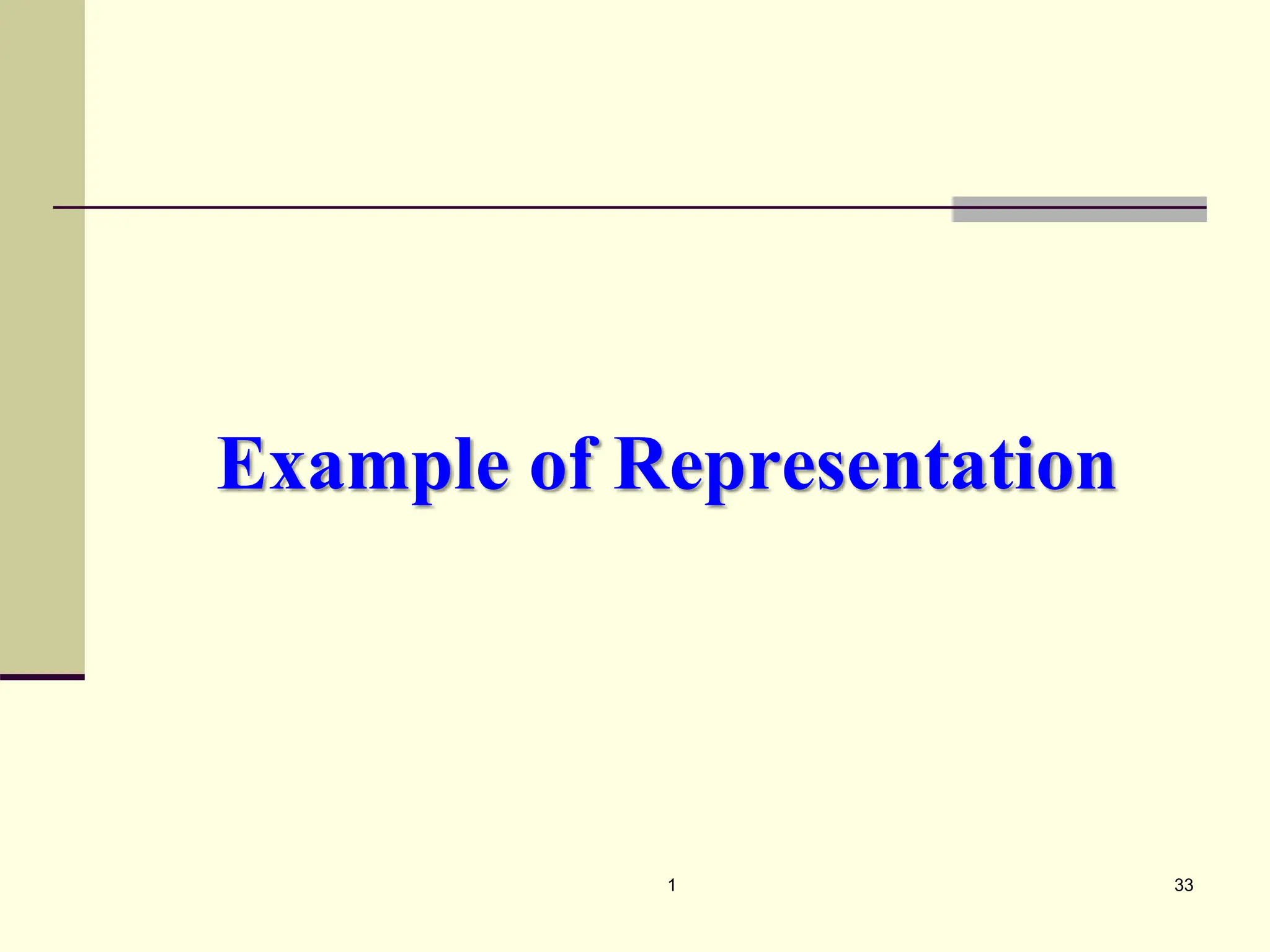 1 33
Example of Representation
 