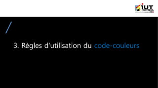3. Règles d’utilisation du code-couleurs
 