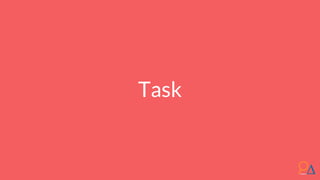 Task
 