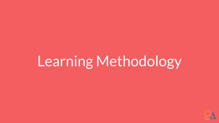 Learning Methodology
 