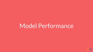 Model Performance
 