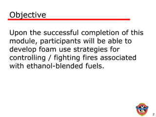 Module 5: Fire Fighting Foam Principles and Ethanol-Blended Fuel.ppt