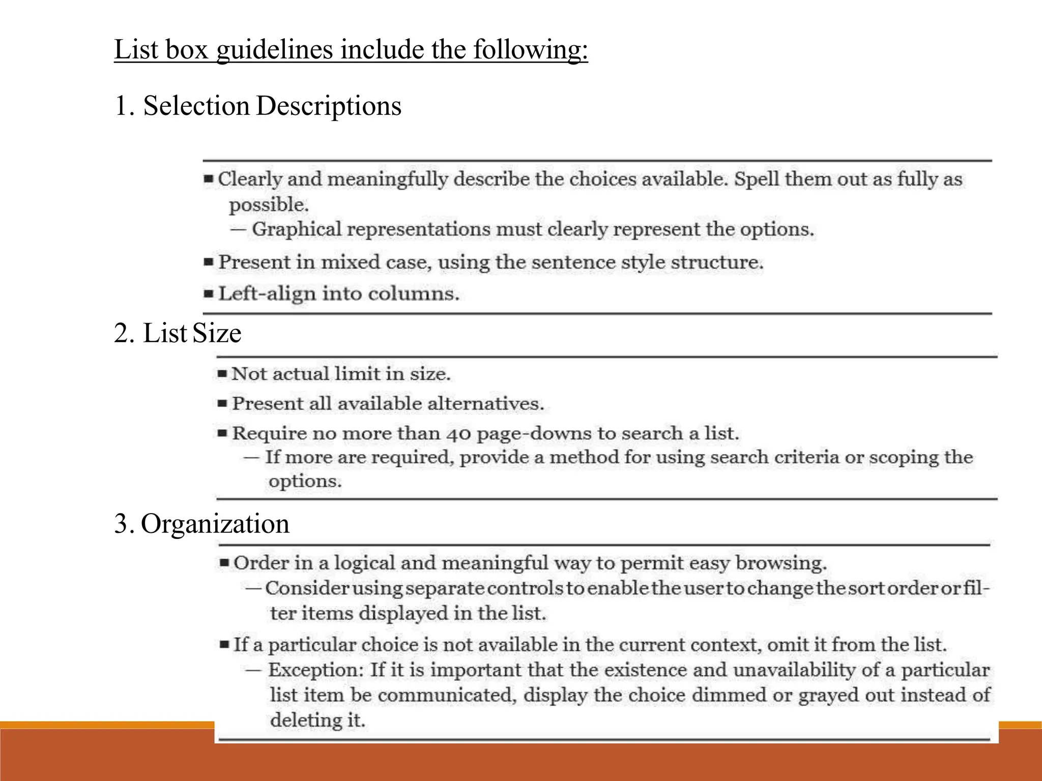 List box guidelines include the following:
1. Selection Descriptions
2. List Size
3. Organization
 