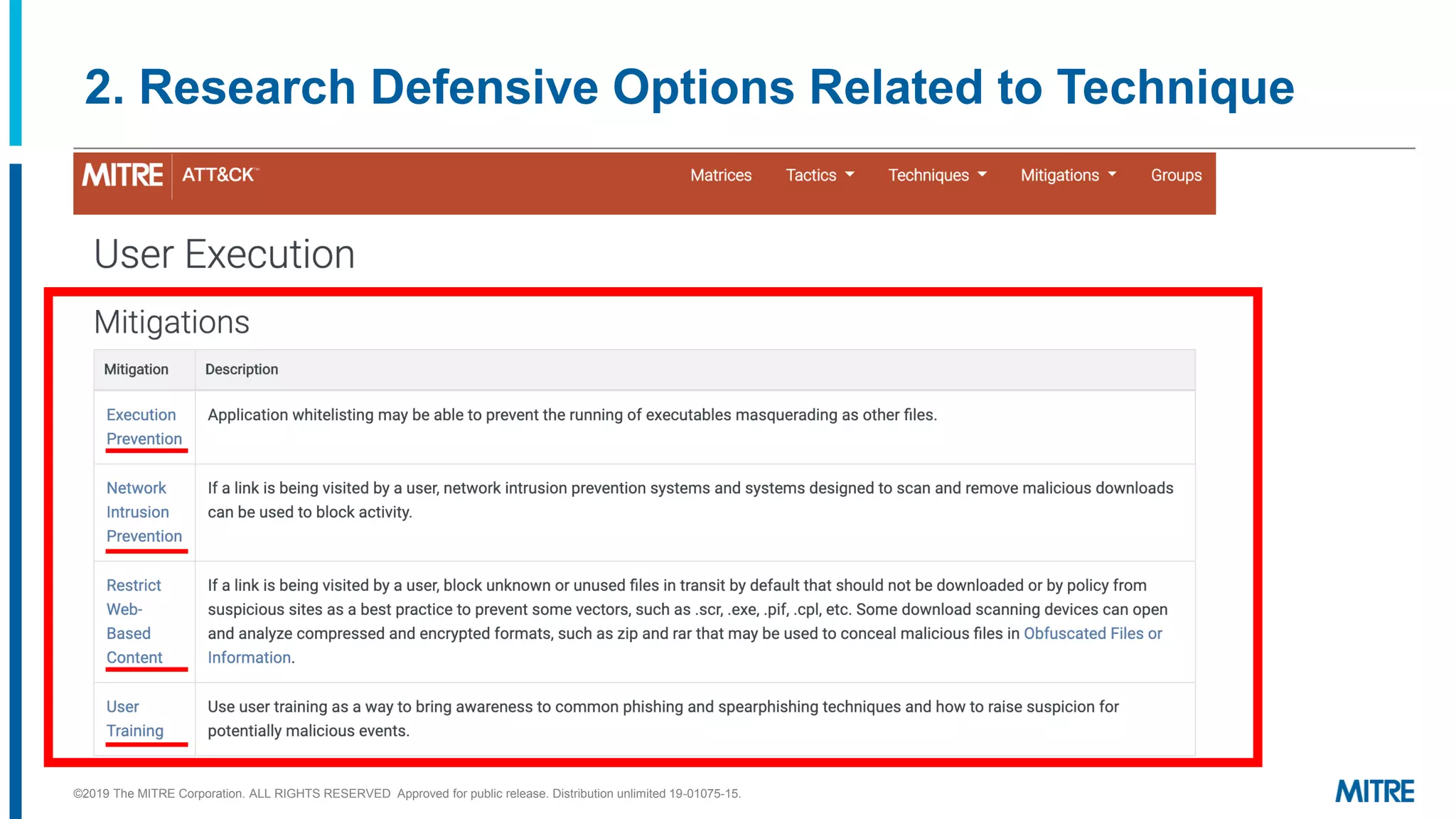 2. Research Defensive Options Related to Technique
©2019 The MITRE Corporation. ALL RIGHTS RESERVED Approved for public release. Distribution unlimited 19-01075-15.
 