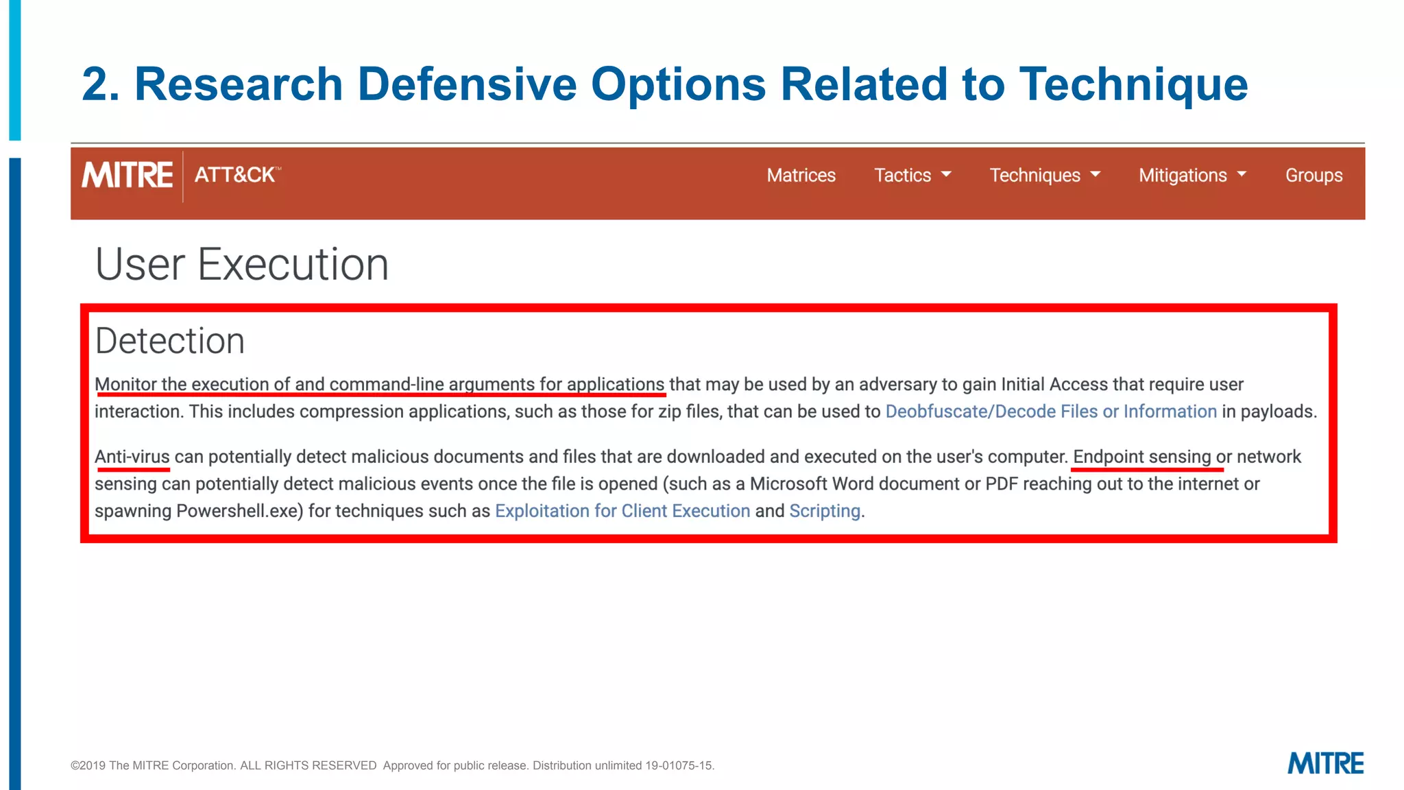 2. Research Defensive Options Related to Technique
©2019 The MITRE Corporation. ALL RIGHTS RESERVED Approved for public release. Distribution unlimited 19-01075-15.
 
