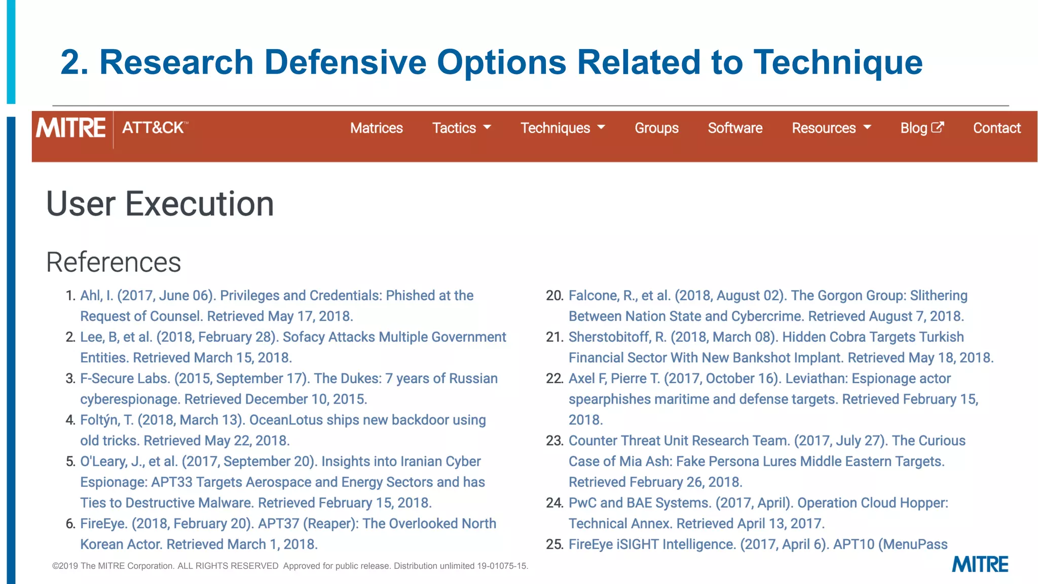 2. Research Defensive Options Related to Technique
©2019 The MITRE Corporation. ALL RIGHTS RESERVED Approved for public release. Distribution unlimited 19-01075-15.
 
