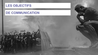 LES OBJECTIFS
DE COMMUNICATION
 