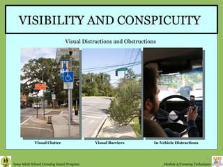 VISIBILITY AND CONSPICUITY Visual Distractions and Obstructions In-Vehicle Distractions Visual Clutter Visual Barriers 