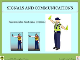 SIGNALS AND COMMUNICATIONS Recommended hand signal technique 