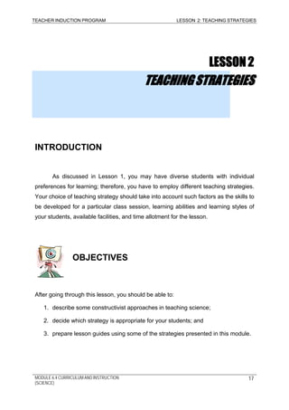 TEACHER INDUCTION PROGRAM LESSON 2: TEACHING STRATEGIES
LESSON2
TEACHINGSTRATEGIES
INTRODUCTION
As discussed in Lesson 1, ...