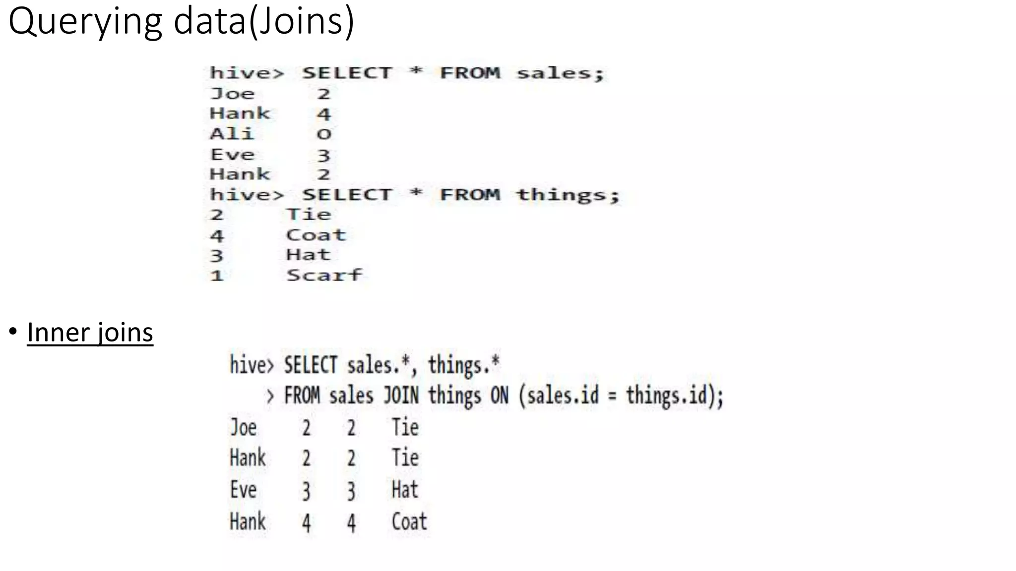 • Inner joins
Querying data(Joins)
 