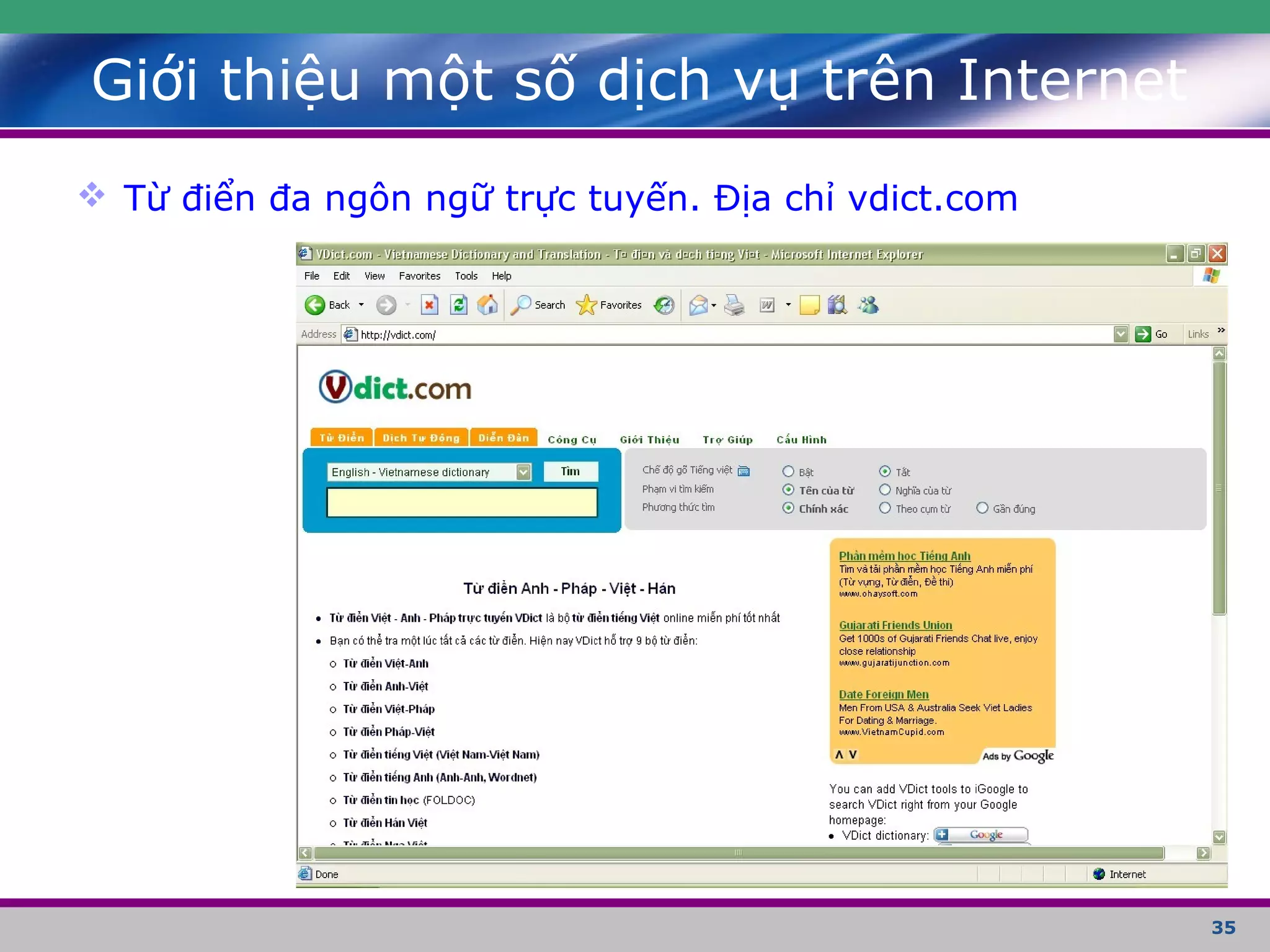 35
Giới thiệu một số dịch vụ trên Internet
 Từ điển đa ngôn ngữ trực tuyến. Địa chỉ vdict.com
 