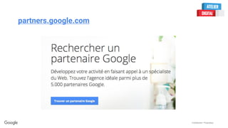 Confidential + Proprietary
partners.google.com
 