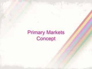 Primary Markets
Concept
 