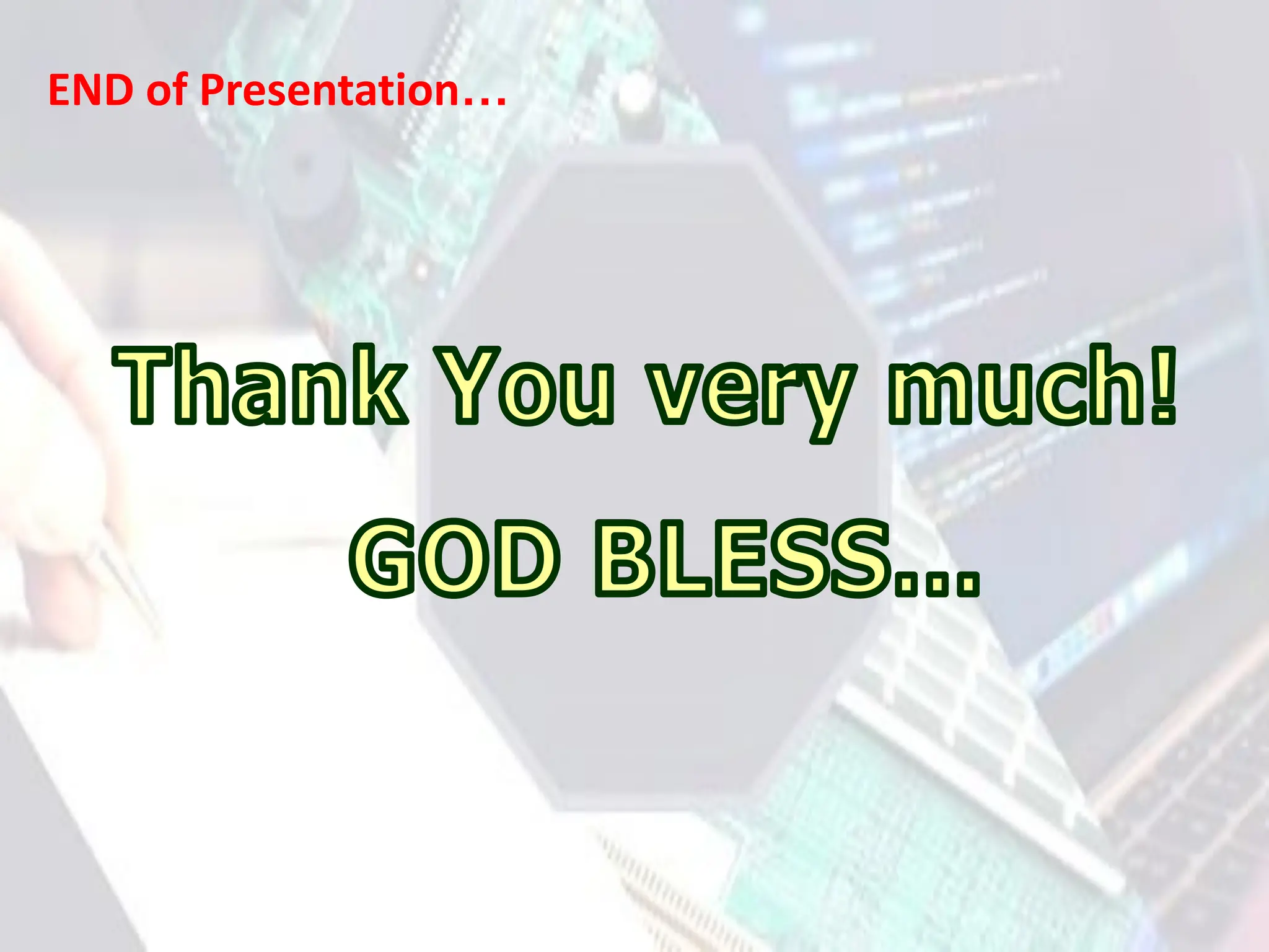 END of Presentation…
 