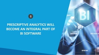 PRESCRIPTIVE ANALYTICS WILL
BECOME AN INTEGRAL PART OF
BI SOFTWARE
Smart Data Smart Region | www.smartdata.how
8
 