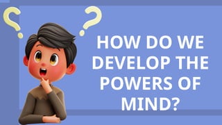 Personal Development Module 6 The Powers of the Mind | PPTX