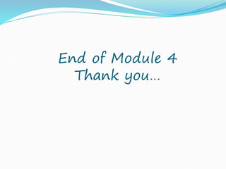 End of Module 4
Thank you…
 