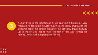 A man lives in the penthouse of an apartment building. Every
morning he takes the elevator down to the lobby and leaves the
building. Upon his return, however, he can only travel halfway
up in the lift and has to walk the rest of the way- unless it’s
raining. What is the explanation for this?
 