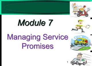 Module 7
Managing Service
Promises
1

 