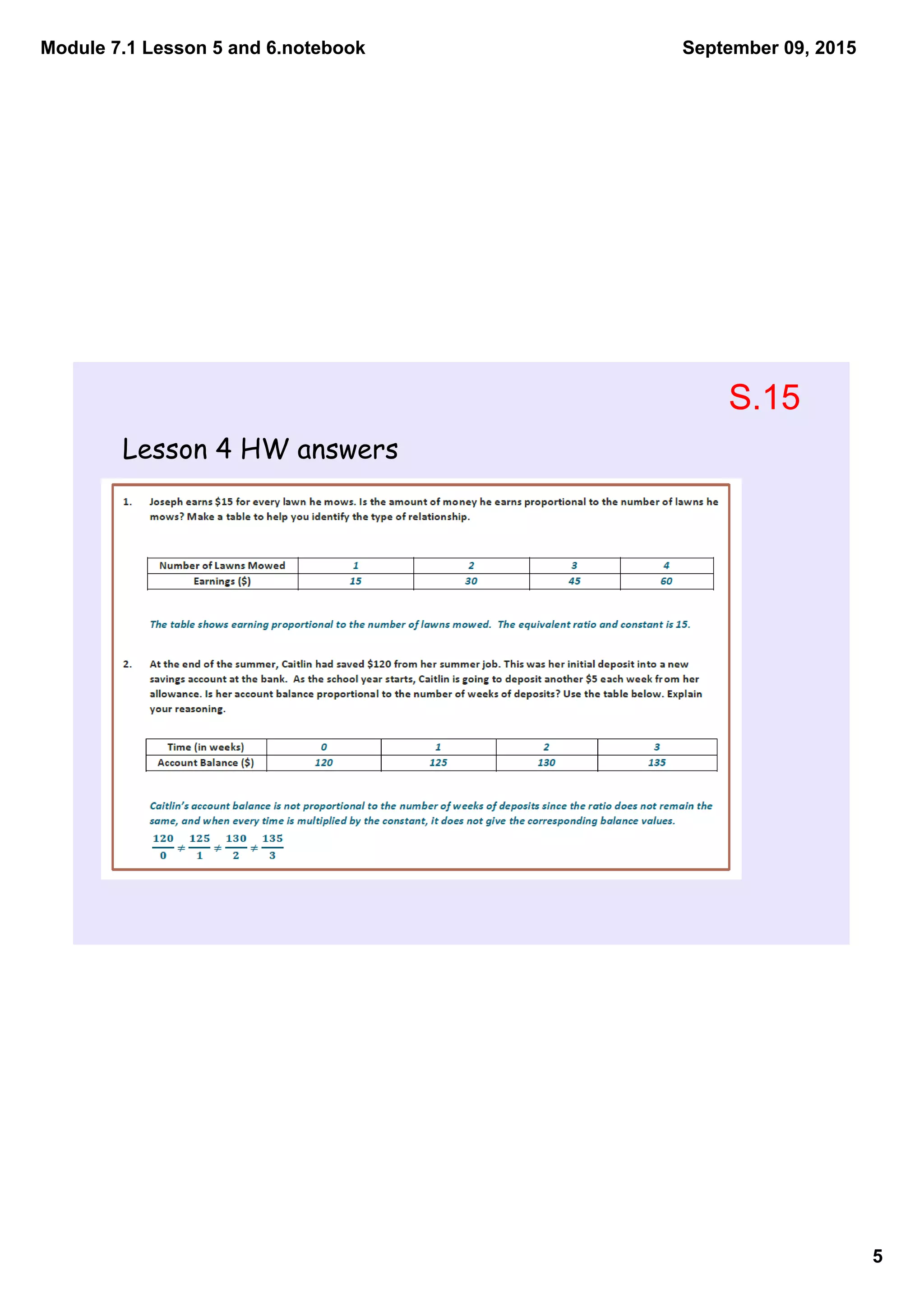 Module 7.1 Lesson 5 and 6.notebook
5
September 09, 2015
Lesson 4 HW answers
S.15
 
