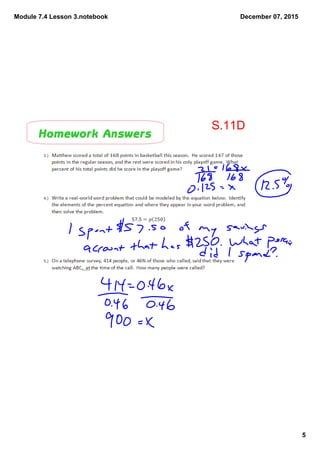 Module 7.4 Lesson 3.notebook
5
December 07, 2015
Homework Answers
S.11D
 