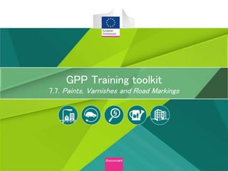 GPP Training toolkit
7.7. Paints, Varnishes and Road Markings
 