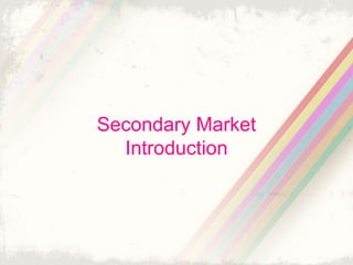 Secondary Market
Introduction
 