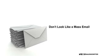 Don’t Look Like a Mass Email
 