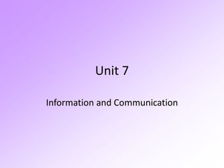 Unit 7 Information and Communication 