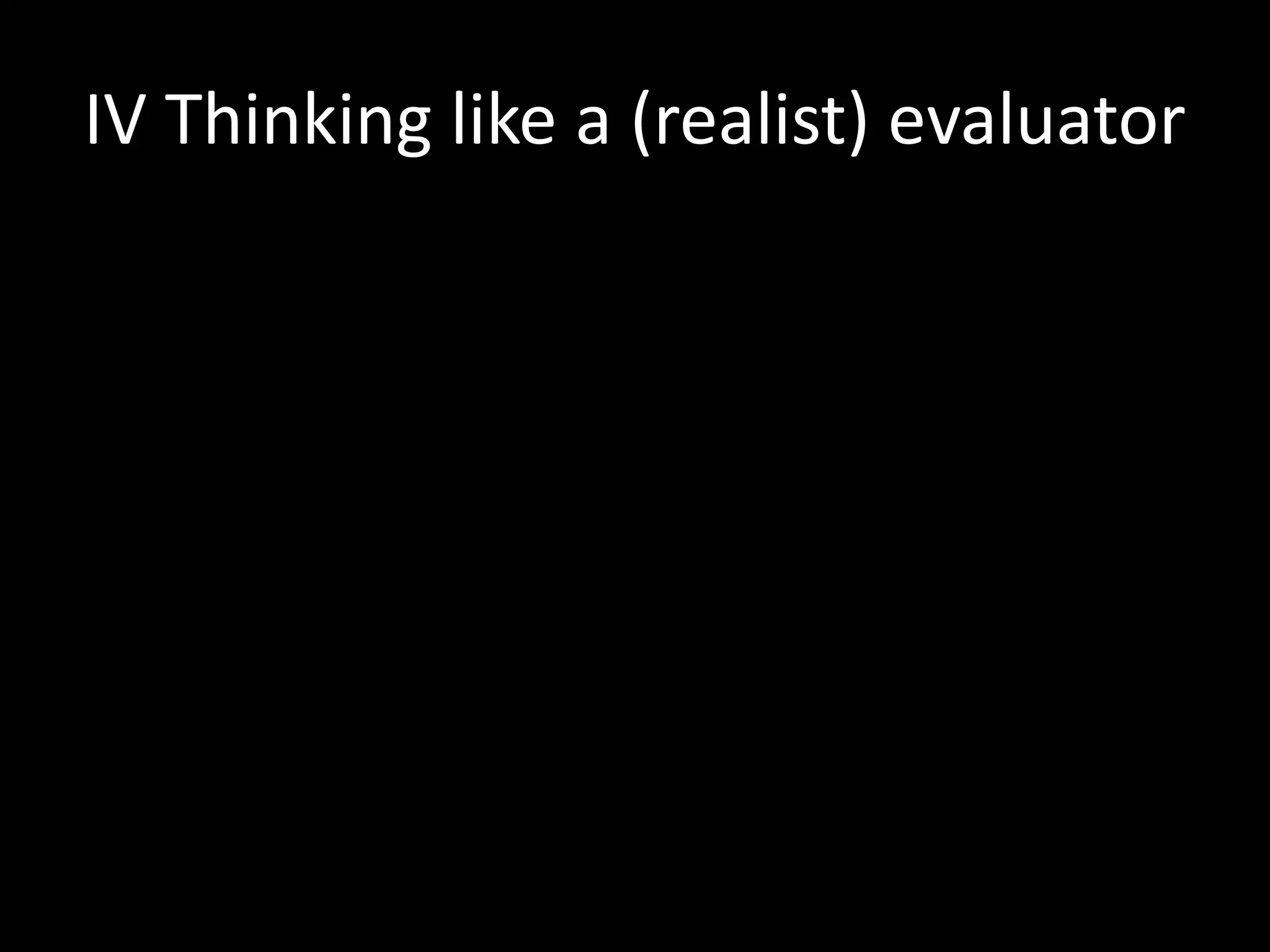 IV Thinking like a (realist) evaluator
 
