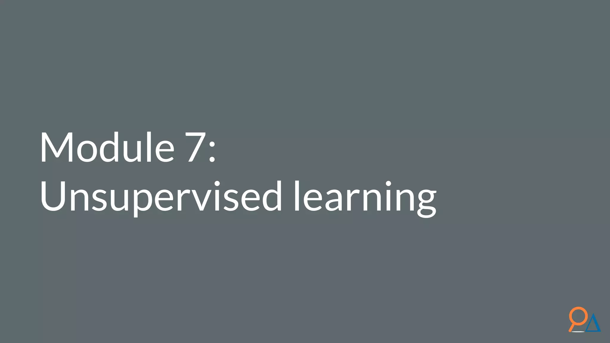 Module 7: Unsupervised learning 