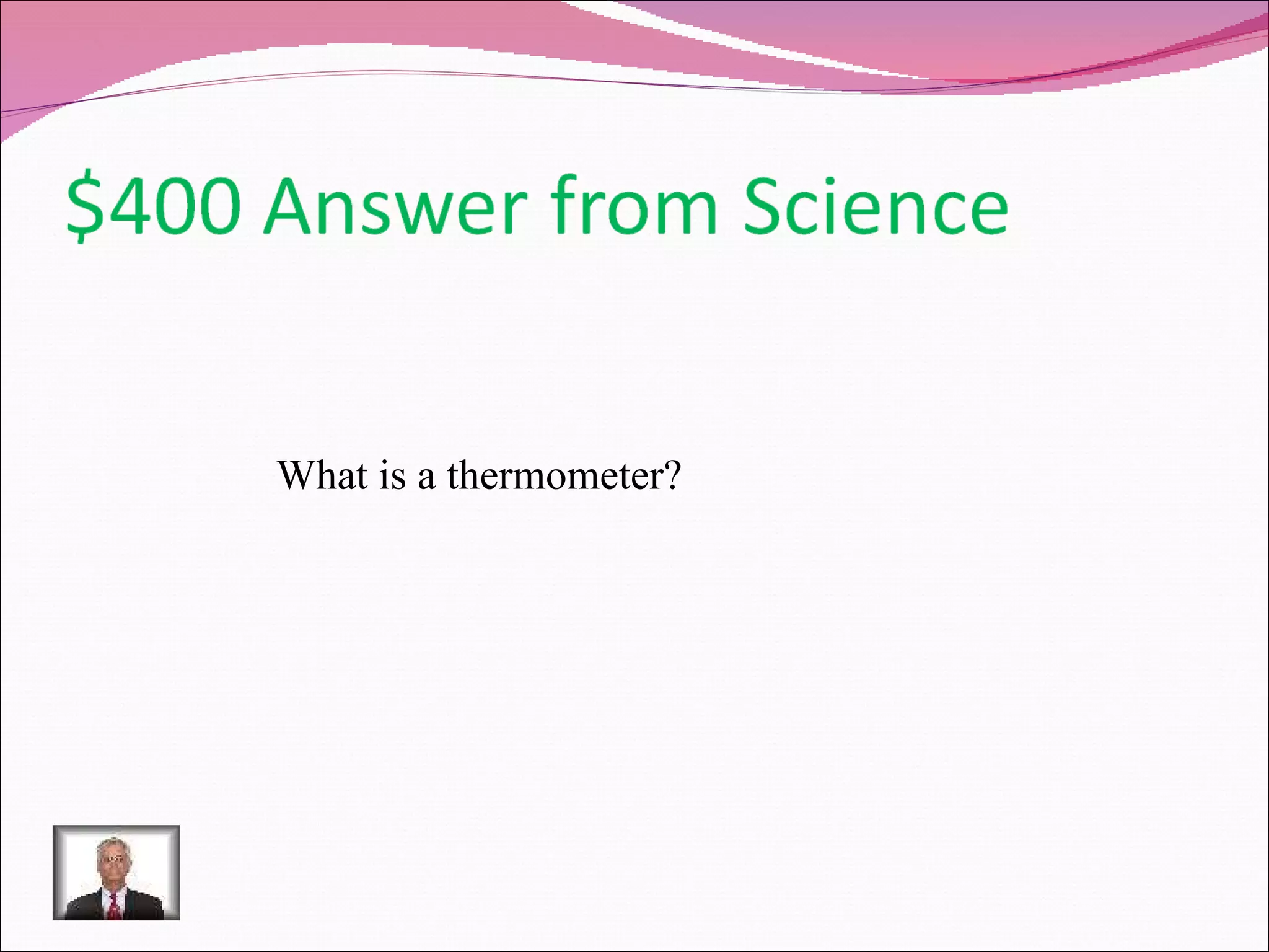 What is a thermometer? 