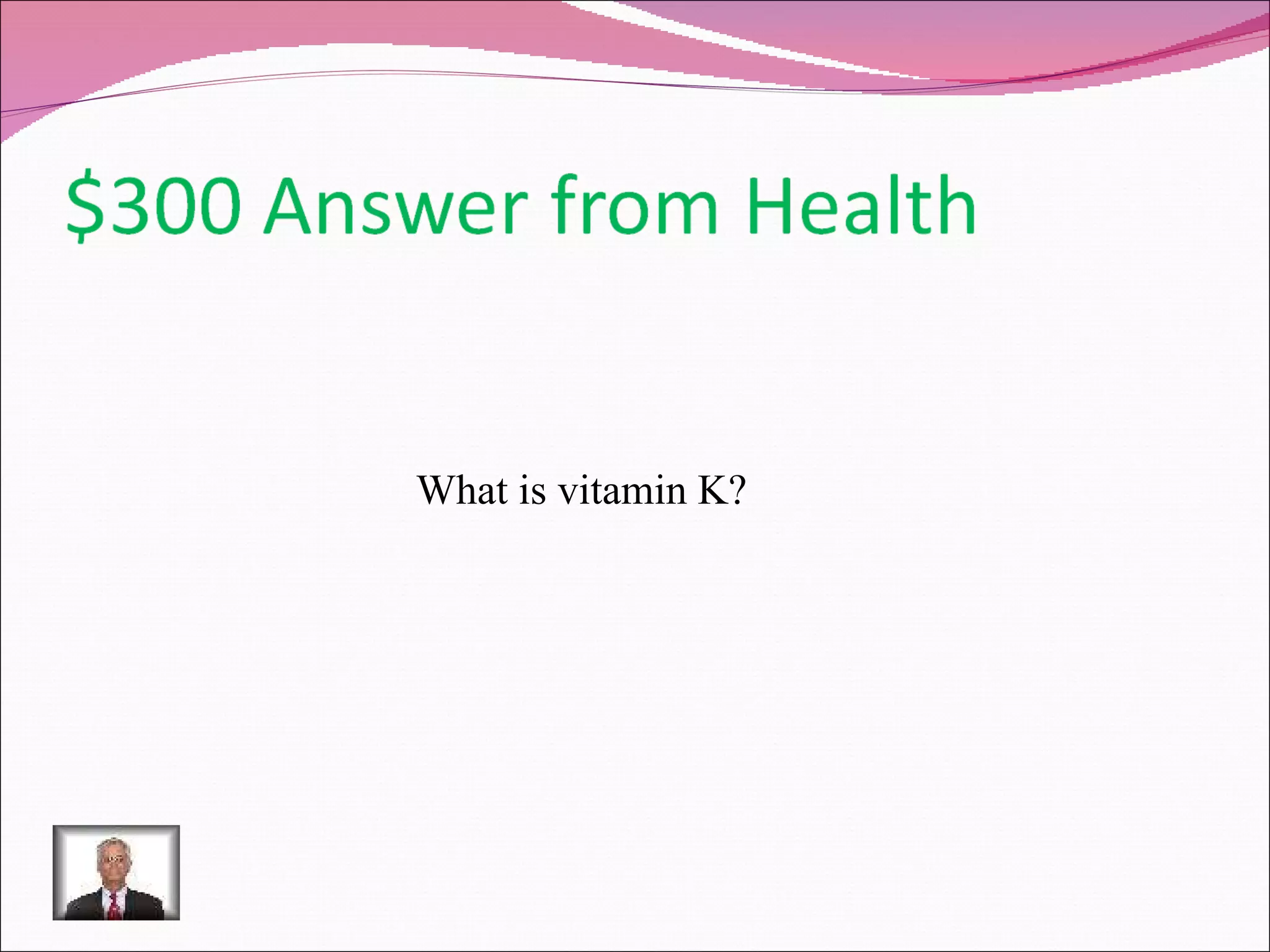 What is vitamin K? 