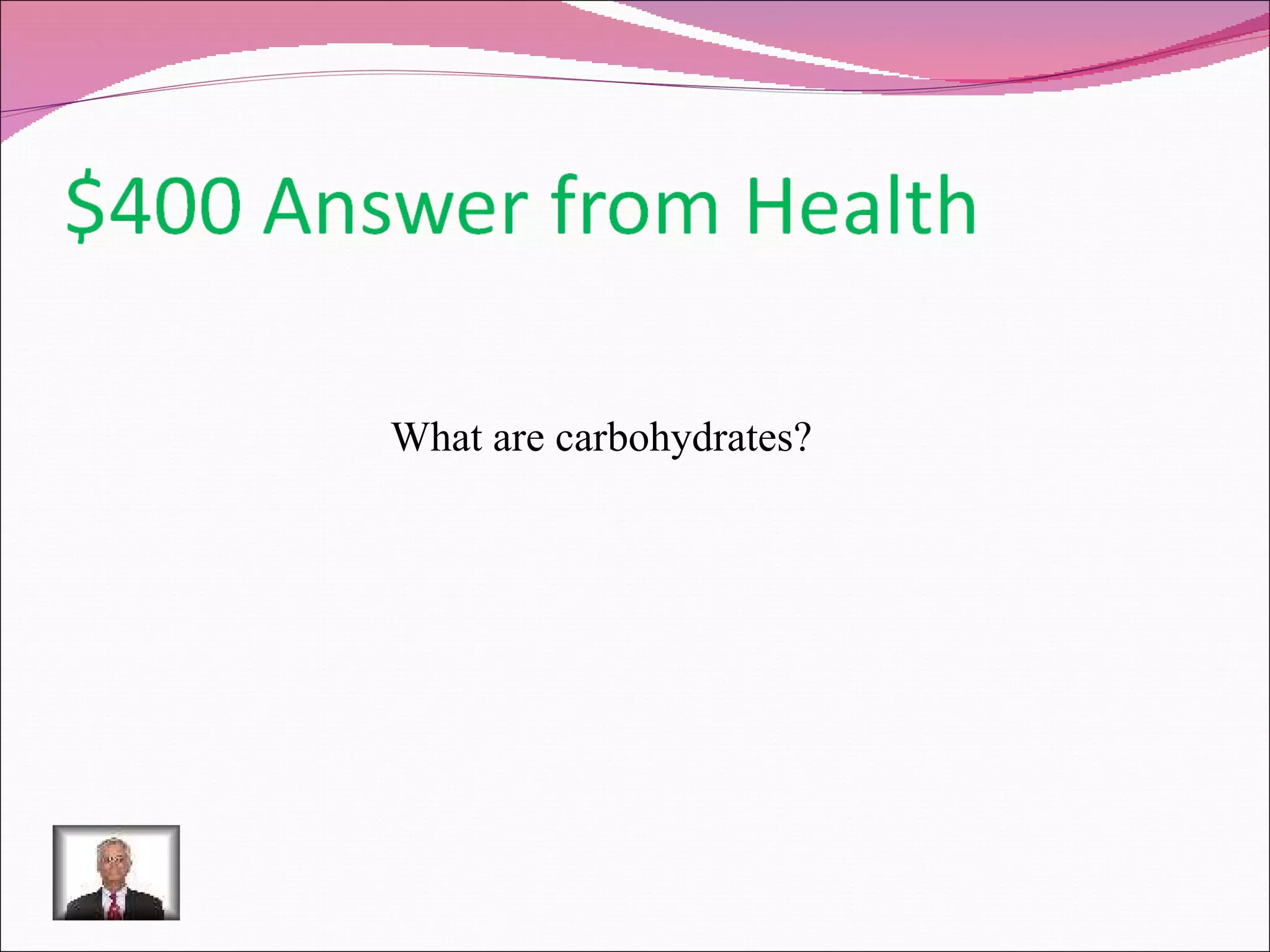 What are carbohydrates? 