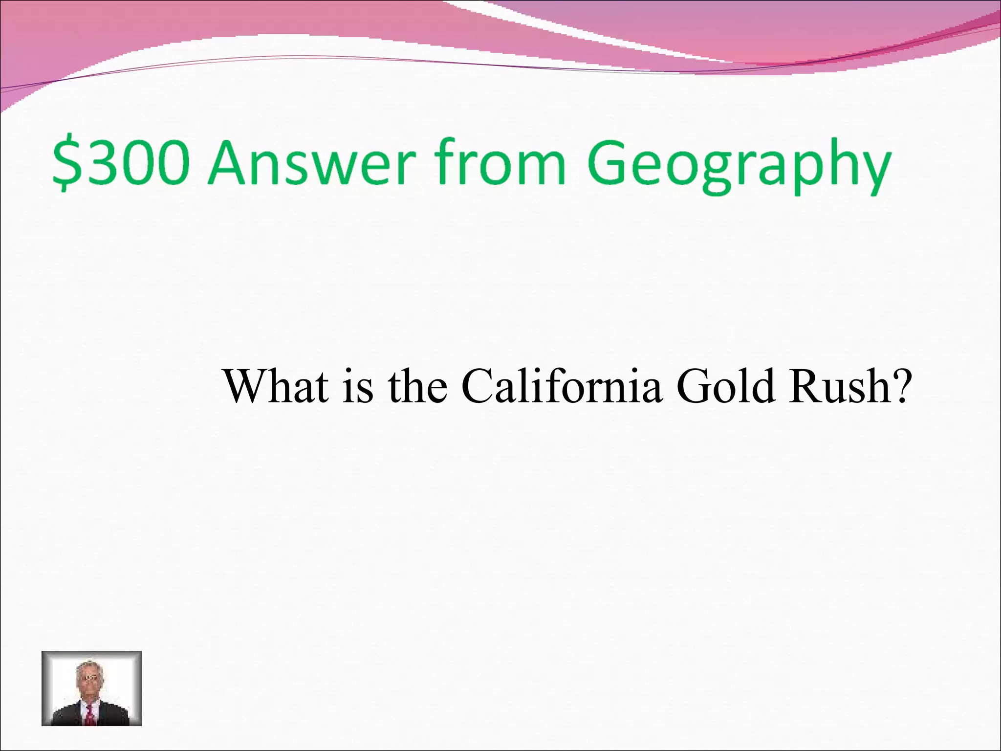 What is the California Gold Rush? 