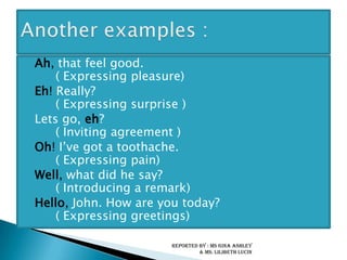 Ah, that feel good.						( Expressing pleasure)