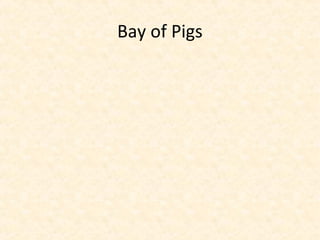 Bay of Pigs
 