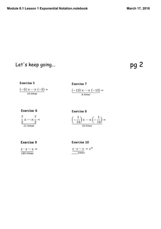 Module 8.1 Lesson 1 Exponential Notation.notebook March 17, 2016
Let's keep going... pg 2
 