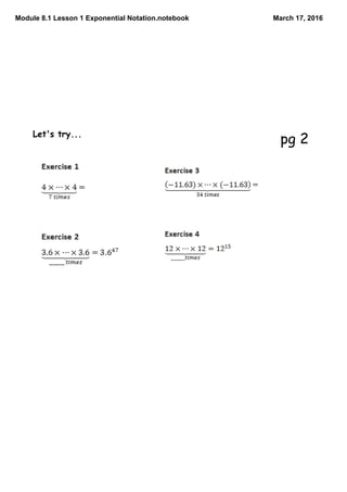 Module 8.1 Lesson 1 Exponential Notation.notebook March 17, 2016
Let's try...
pg 2
 