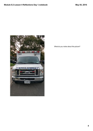 Module 8.2 Lesson 4 Reflections Day 1.notebook
4
May 05, 2016
What do you notice about this picture?
 